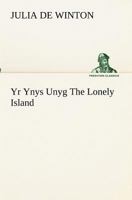 Yr Ynys Unyg The Lonely Island 1374978175 Book Cover