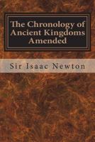 The Chronology of Ancient Kingdoms Amended 1547279931 Book Cover