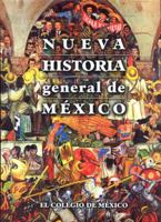 Nueva historia general de México 6074621799 Book Cover