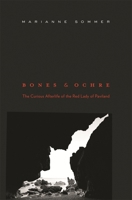 Bones and Ochre: The Curious Afterlife of the Red Lady of Paviland 0674024990 Book Cover