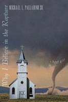 Why I Believe in the Rapture 1449083250 Book Cover