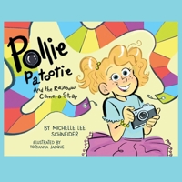 Pollie Patootie and the Rainbow Camera Strap B0HBLTDYRN Book Cover