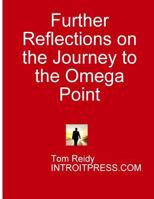 Further Reflections on the Journey to the Omega Point 1792843410 Book Cover