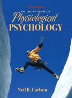 Foundations of Physiological Psychology 0205519407 Book Cover