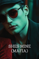 Shes Mine (Mafia) B0DRPSS3NL Book Cover