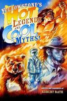 Yellowstone's Hot Legends and Cool Myths 1560374853 Book Cover
