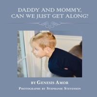 Daddy and Mommy, Can We Just Get Along? B08TSF5YQV Book Cover