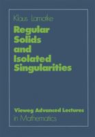 Regular Solids and Isolated Singularities (Advanced Lectures in Mathematics Series) 352808958X Book Cover