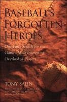 Baseball's Forgotten Heroes: One Fan's Search for the Game's Most Interesting Overlooked Players 0809226030 Book Cover