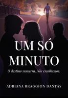 UM SÓ MINUTO (THE ONE TRILOGY) (Portuguese Edition) B0H6KYFFNZ Book Cover