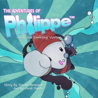 The Adventures of Philippe and the Swirling Vortex 0995869030 Book Cover