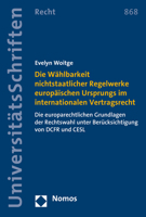 Die Wahlbarkeit Nichtstaatlicher Regelwerke Europaischen Ursprungs Im Internationalen Vertragsrecht: Die Europarechtlichen Grundlagen Der Rechtswahl U 3848722879 Book Cover