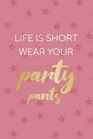Life Is Shot Wear Your Party Pants: Party Notebook Journal Composition Blank Lined Diary Notepad 120 Pages Paperback Pink Stars 1694093115 Book Cover