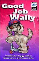 Good Job, Wally (Godprints Early Readers) 0781437253 Book Cover