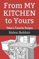 From My Kitchen to Yours: Helen's Favorite Recipes 1723530115 Book Cover