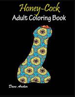 HONEY-COCK: Adult coloring book Designs 1950772640 Book Cover