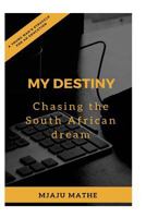 My Destiny: Chasing the South African Dream 198652535X Book Cover