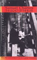 The Legacy of the Blues: A Glimpse into the Art and the Lives of Twelve Great Bluesmen 0714510998 Book Cover