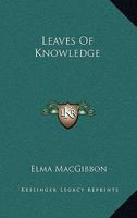 Leaves of Knowledge 0548457638 Book Cover