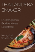 Thailändska Smaker: En Resa genom Exotiska Kökets Delikatesser 1835195342 Book Cover