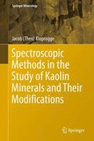 Spectroscopic Methods in the Study of Kaolin Minerals and Their Modifications 3030023710 Book Cover