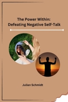 The Power Within: Defeating Negative Self-Talk B0CNDDCXSB Book Cover