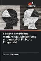 Società americana modernista, simbolismo e romanzi di F. Scott Fitzgerald (Italian Edition) 6208526981 Book Cover