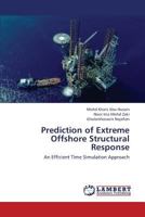 Prediction of Extreme Offshore Structural Response: An Efficient Time Simulation Approach 3843375461 Book Cover