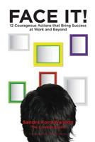 Face It!: 12 Obstacles That Hold You Back on the Job 1453729844 Book Cover