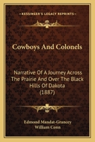 Cowboys And Colonels: Narrative Of A Journey Across The Prairie And Over The Black Hills Of Dakota 1165935619 Book Cover