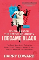 When I Passed the Statue of Liberty I Became Black 0300270976 Book Cover