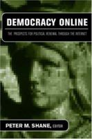 Democracy Online: The Prospects for Political Renewal Through the Internet 0415948657 Book Cover