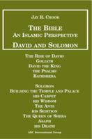 The Bible: An Islamic Perspective--David and Solomon 1567447481 Book Cover