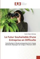Le Futur Souhaitable D'une Entreprise en Difficulte 6202538465 Book Cover