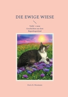 Die ewige Wiese: Teddy´s neue Geschichten aus dem Regenbogenland (German Edition) 3769314530 Book Cover