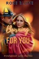 Burning For You (Firefighter Love Stories) B0FRS2SZ9J Book Cover