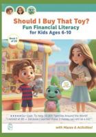 Should I buy that toy: ????? Our Goal: To Help 50,000 Families Around the World train your money smart kid (A Financial Literacy Storybook Series for ... Around the World train your money smart kid!) B0G2J7GM9N Book Cover