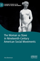 The Woman as Slave in Nineteenth-Century American Social Movements 3030244660 Book Cover