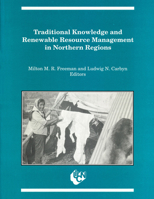 Traditional Knowledge and Renewable Resource Management in Northern Regions 091905868X Book Cover