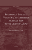 Ruusbroec's Mystical Vision in 'die Gheestelijke Brulocht' Seen in the Light of 'minne' 9042937521 Book Cover