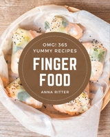OMG! 365 Yummy Finger Food Recipes: The Best Yummy Finger Food Cookbook on Earth B08JRJ1Z6M Book Cover