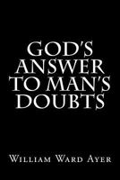 God's Answer to Man's Doubts 154694057X Book Cover