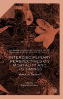 Interdisciplinary Perspectives on Mortality and Its Timings: When Is Death? 134984473X Book Cover