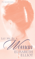 Let Me Be a Woman 0842321616 Book Cover