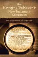 The Hungry Believer's New Testament Companion: Learn Your Bible Like Never Before 1462734456 Book Cover