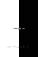 I'm Happy, Too? B0FD3H89NP Book Cover