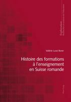 Histoire des formations à l'enseignement en Suisse romande 3034320701 Book Cover