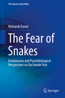 The Fear of Snakes: Evolutionary and Psychobiological Perspectives on Our Innate Fear 9811375291 Book Cover