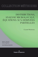 Distributions, analyse microlocale, équations aux dérivées partielles: Master, doctorants, écoles d'ingénieurs (HR.METHODES) (French Edition) 2705680810 Book Cover
