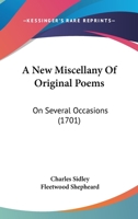 A New Miscellany Of Original Poems: On Several Occasions 1165276054 Book Cover